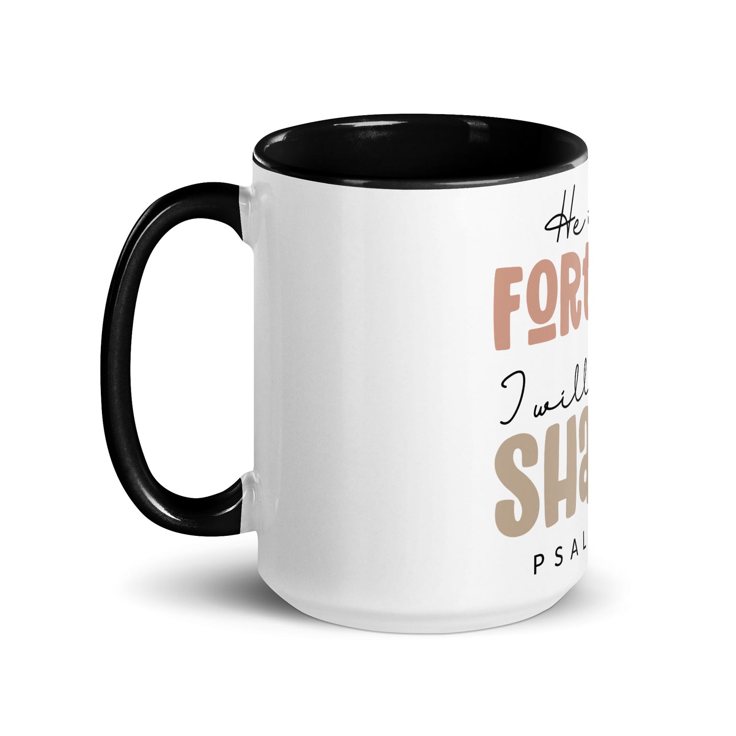 He is My Fortress I will Not Be Shaken Contrast Mug