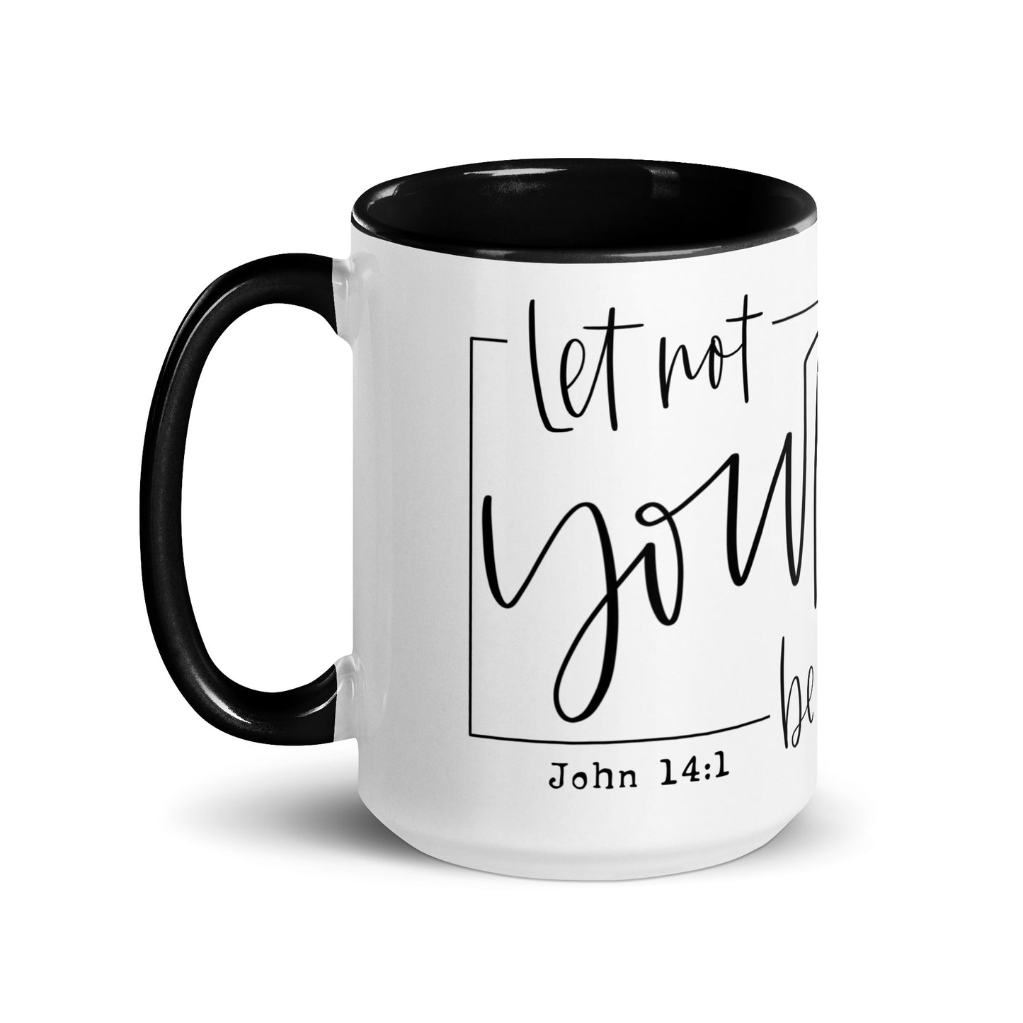 Let Not Your Heart Be Troubled Mug with Color Inside