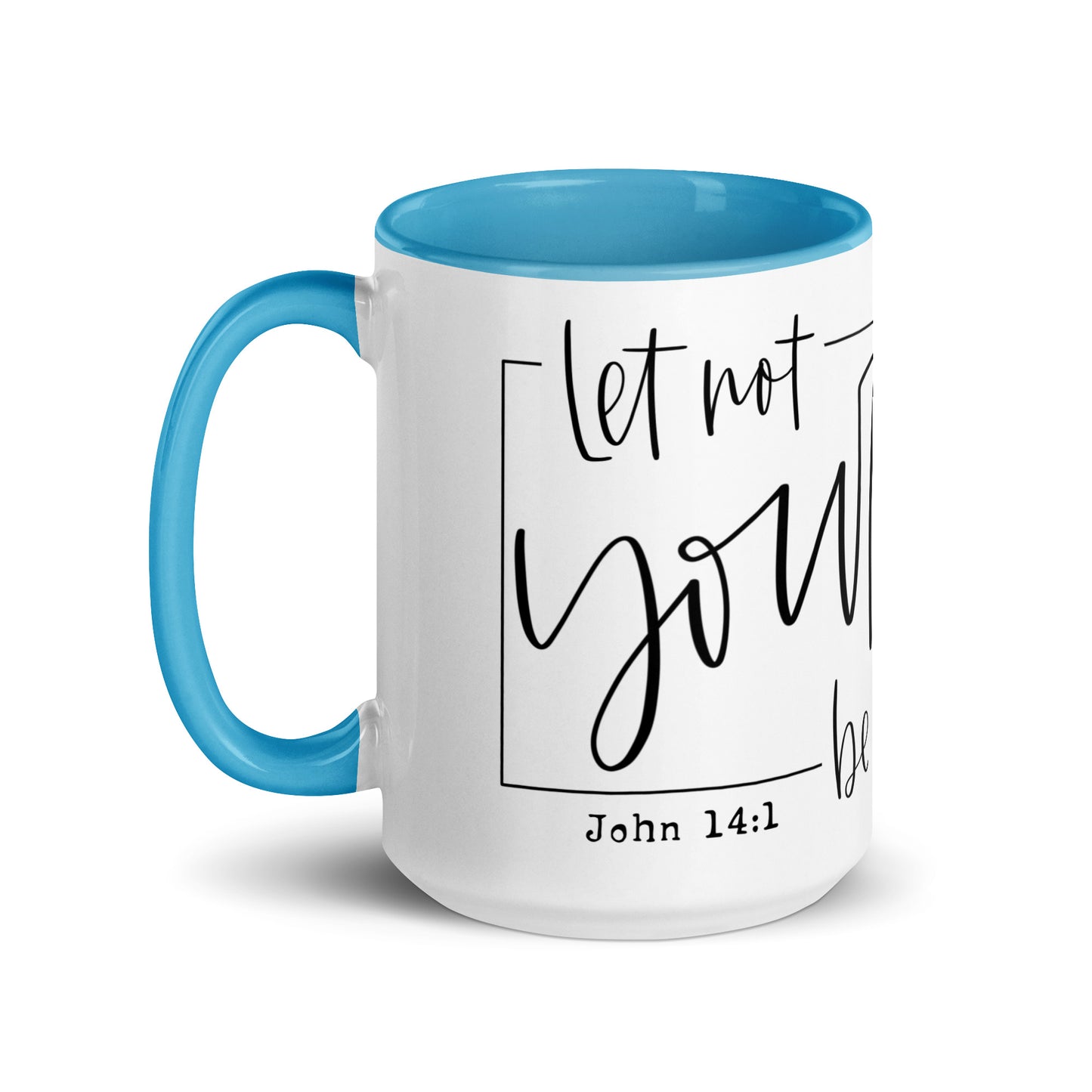 Let Not Your Heart Be Troubled Mug with Color Inside