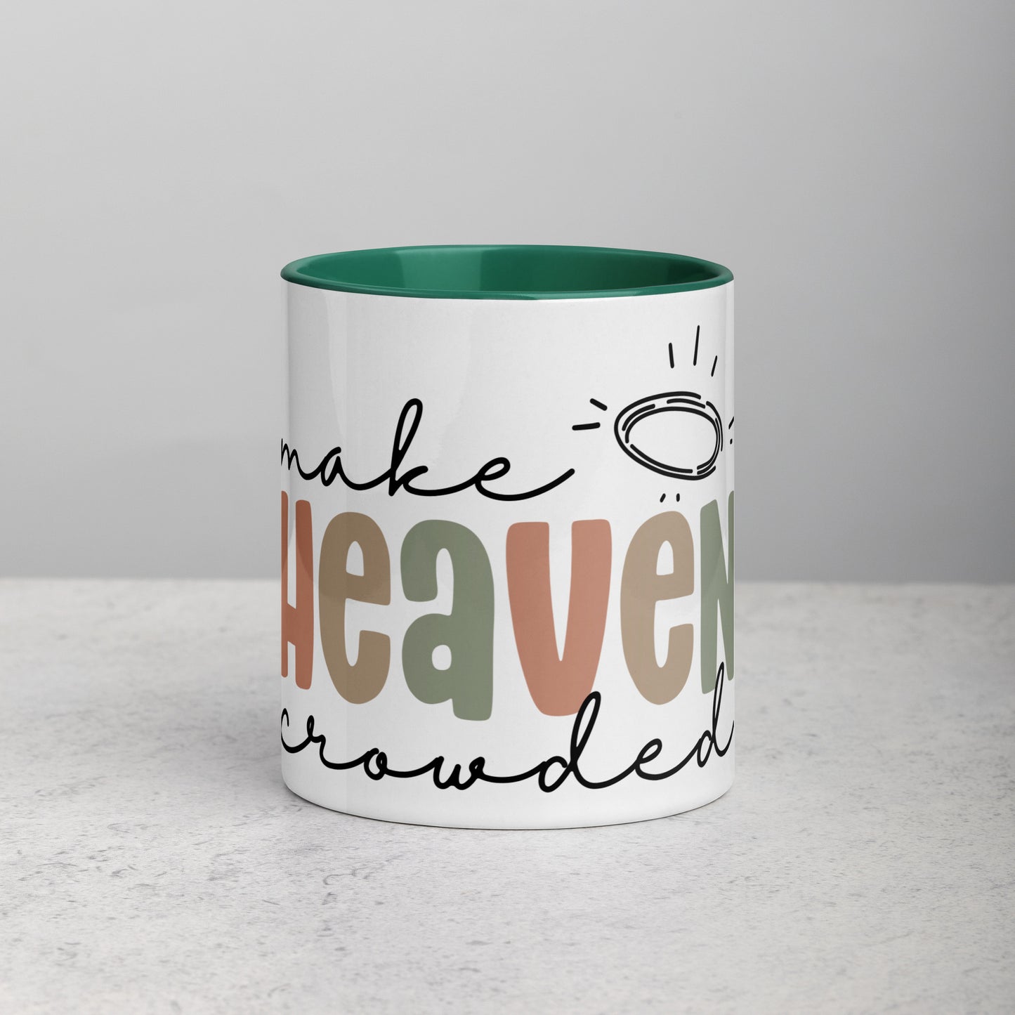 Make Heaven Crowded Mug with Color Inside (Multiple Sizes Available)