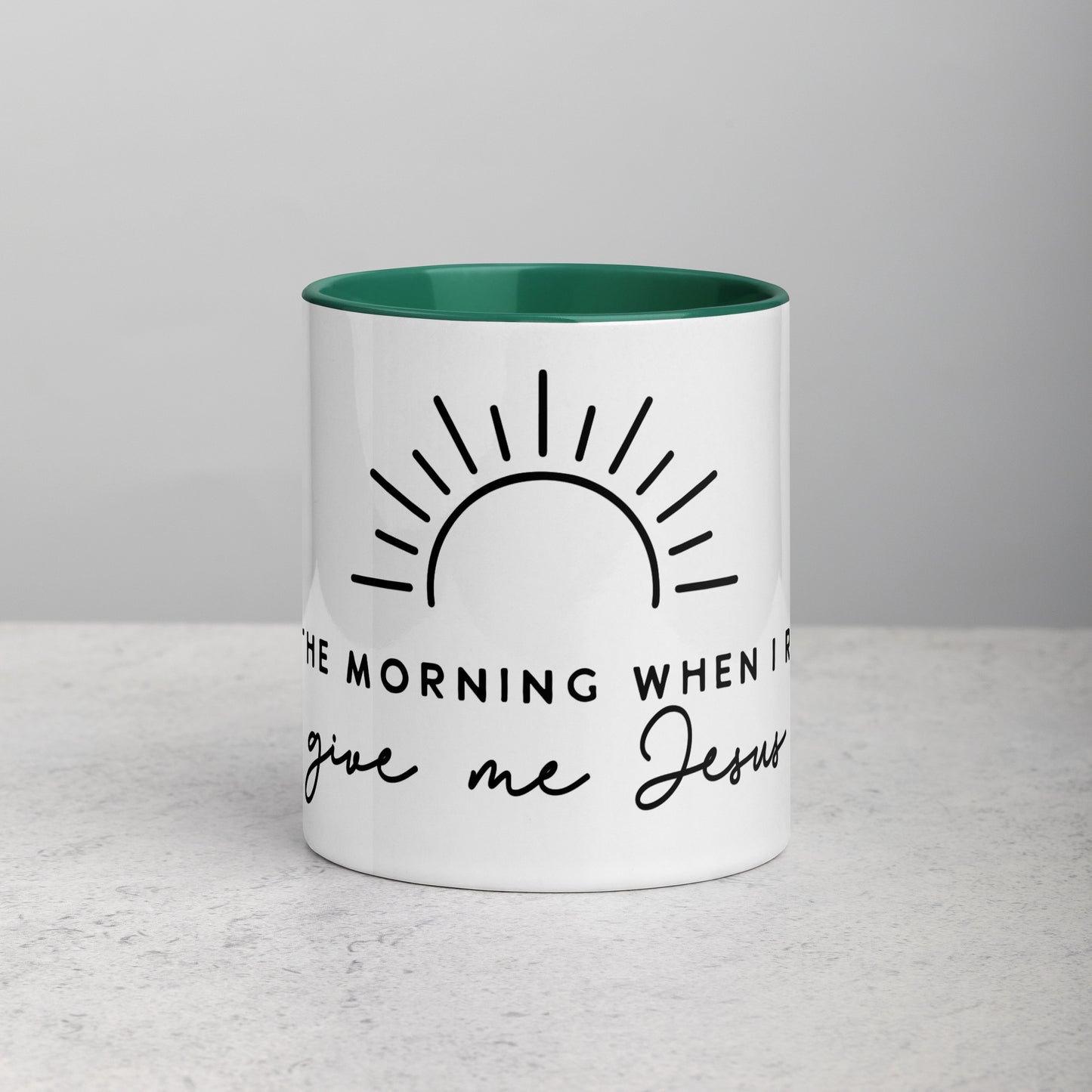 In the Morning When I Rise Give Me Jesus Mug with Color Inside