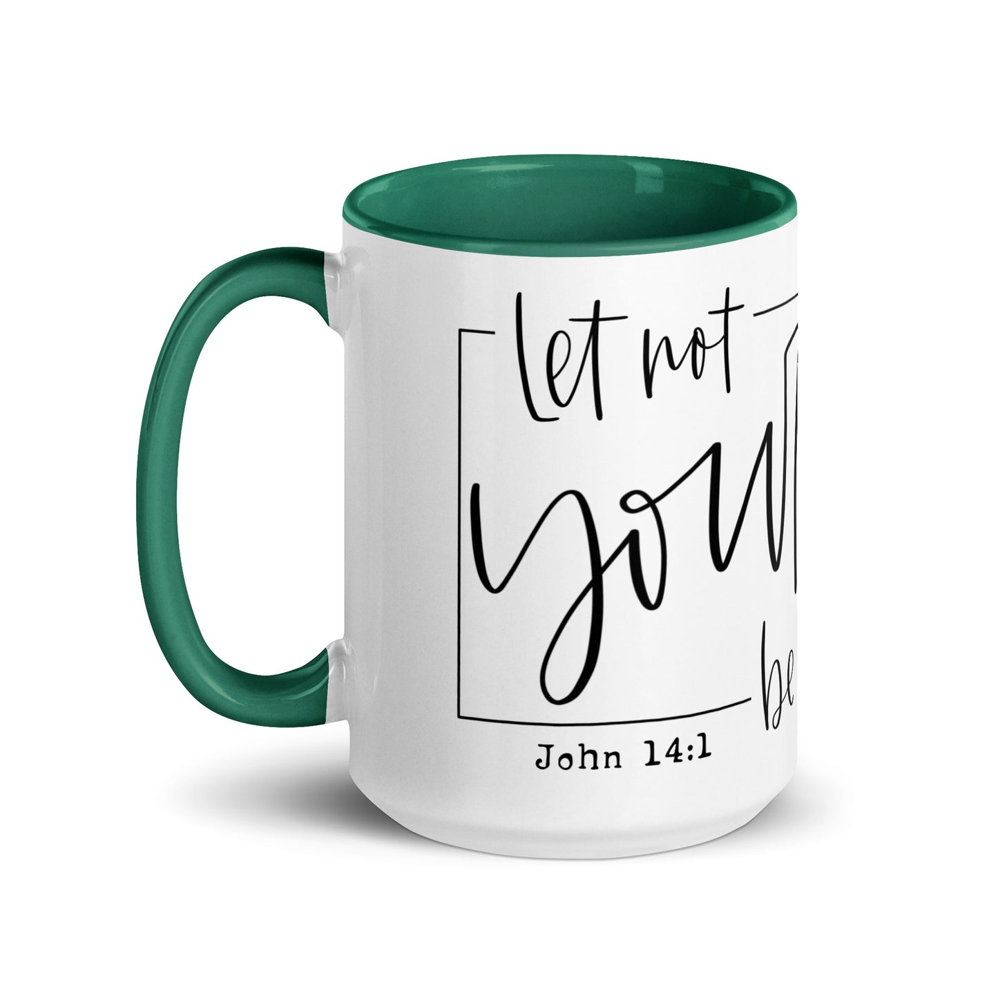 Let Not Your Heart Be Troubled Mug with Color Inside