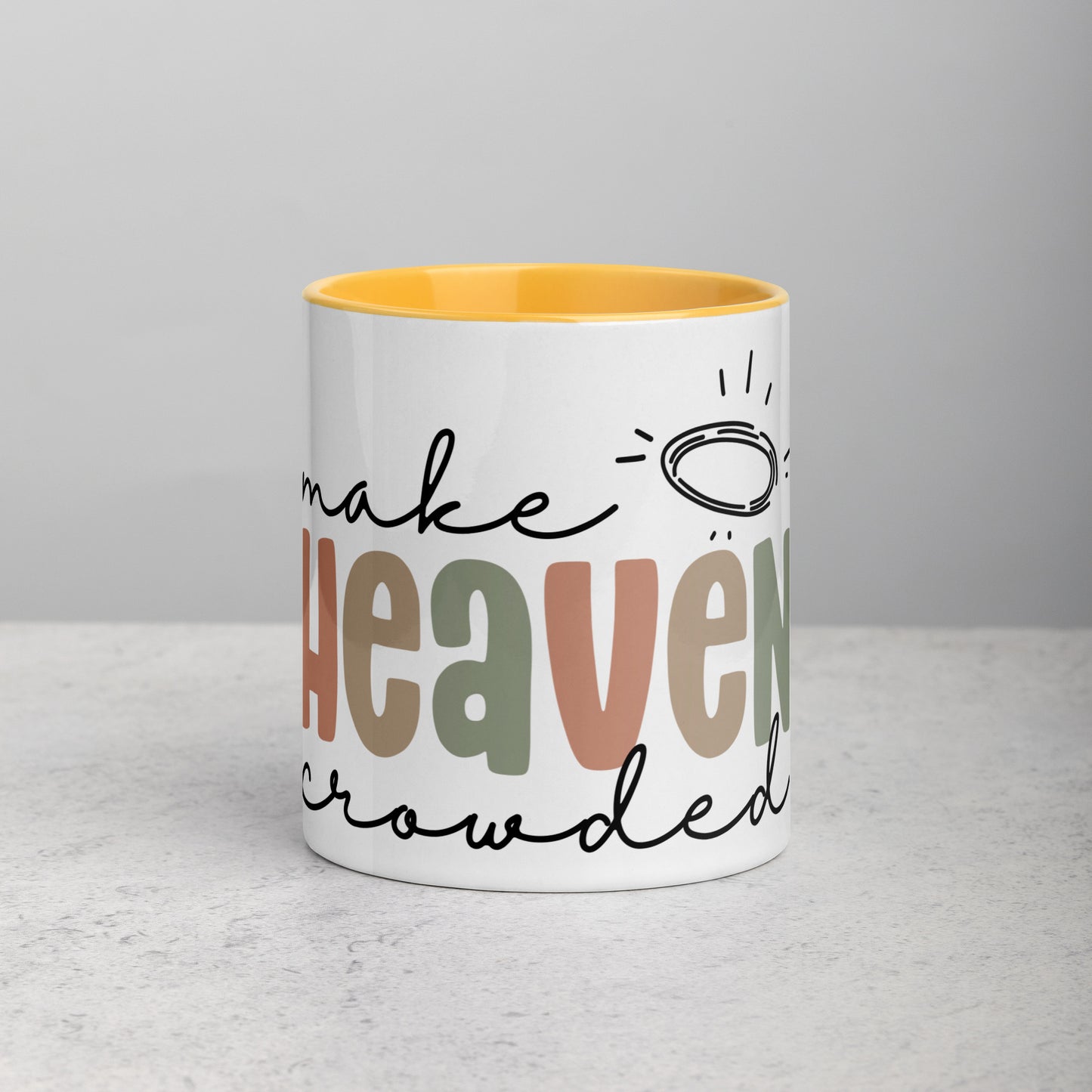 Make Heaven Crowded Mug with Color Inside (Multiple Sizes Available)