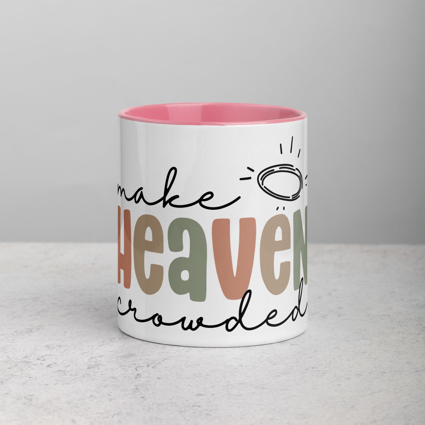 Make Heaven Crowded Mug with Color Inside (Multiple Sizes Available)