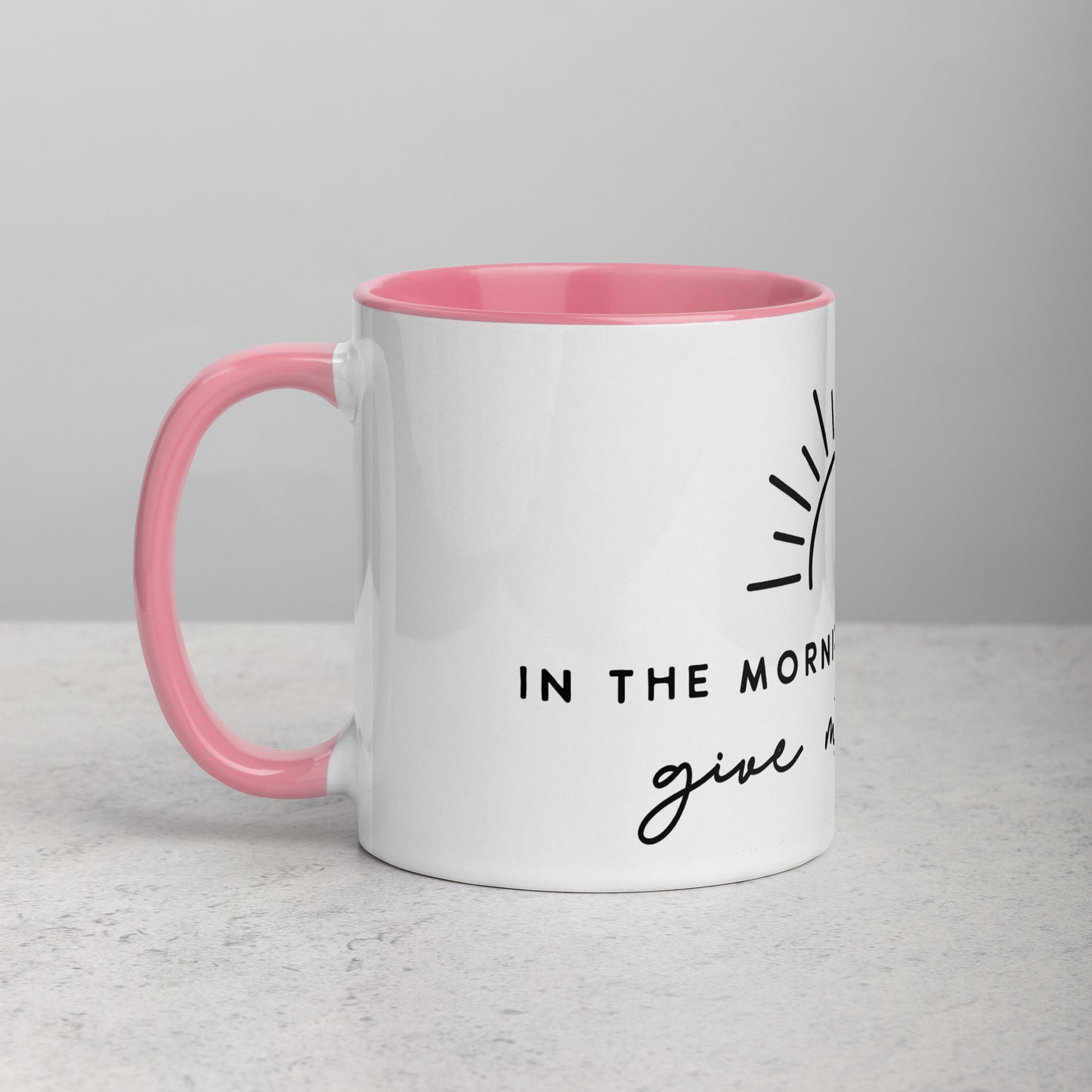 In the Morning When I Rise Give Me Jesus Mug with Color Inside