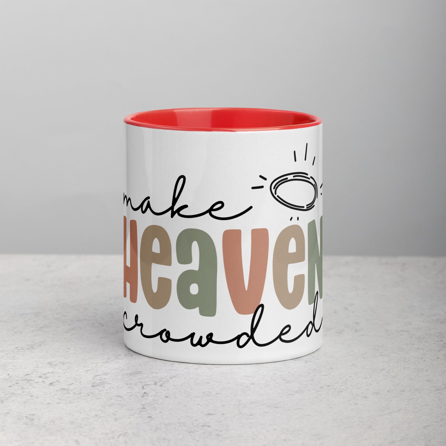 Make Heaven Crowded Mug with Color Inside (Multiple Sizes Available)