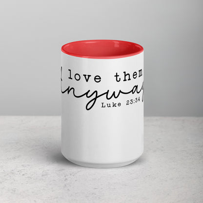 Love Them Anyway Mug with Color Inside