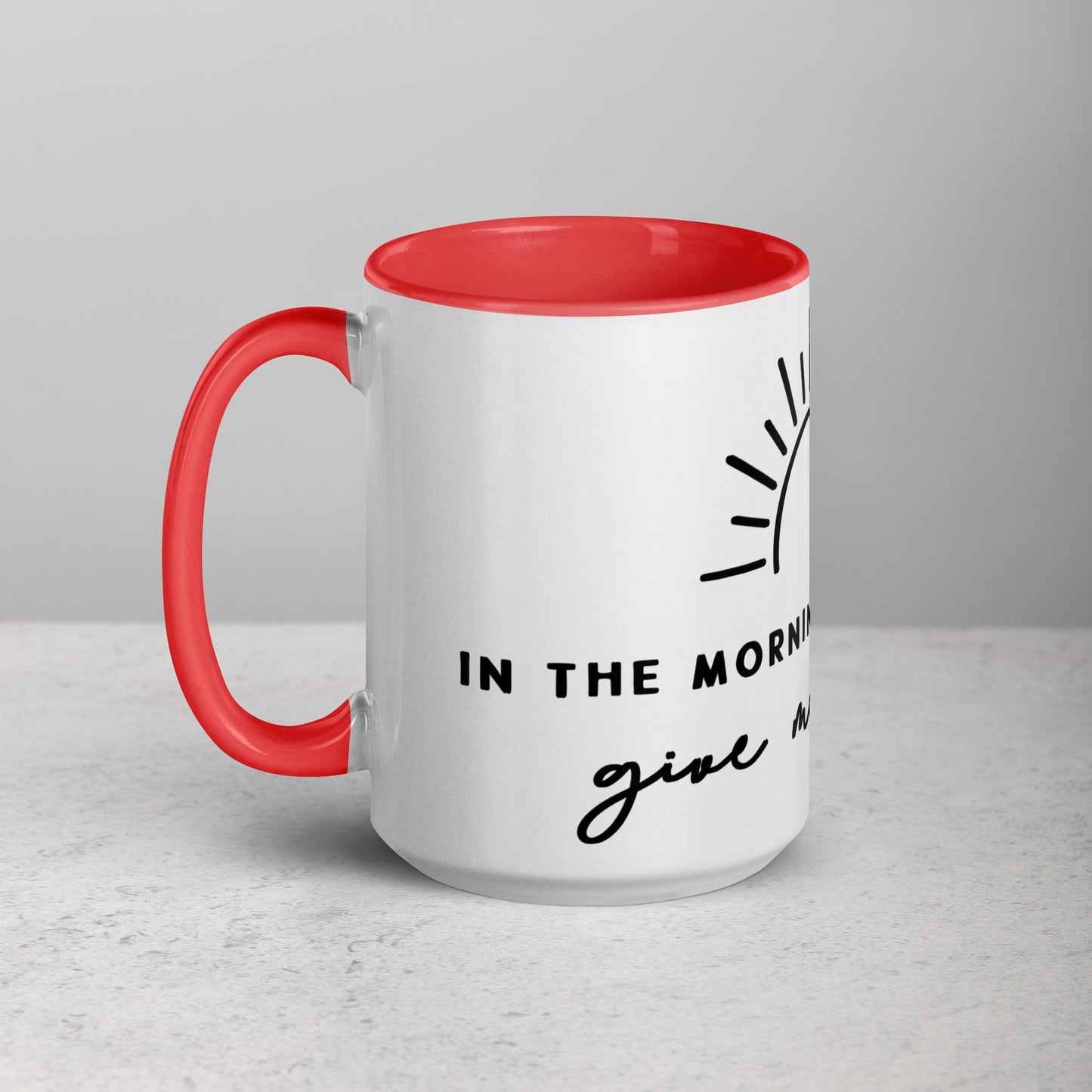 In the Morning When I Rise Give Me Jesus Mug with Color Inside