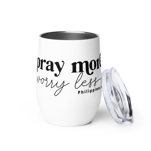 Pray More Worry Less Wine Tumbler