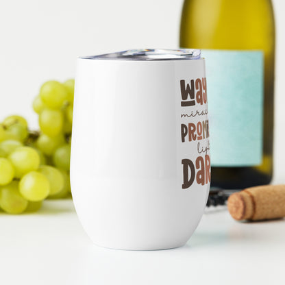 Waymaker Miracle Worker Promise Keeper Wine Tumbler